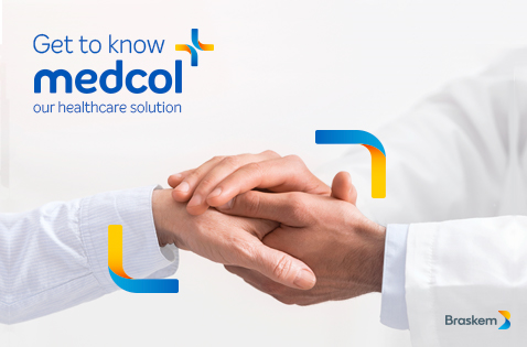Braskem offers Medcol<sup>TM</sup>, our solution for the demanding healthcare industry