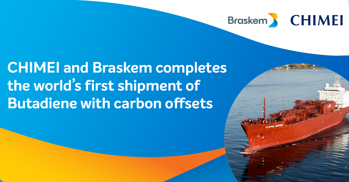 CHIMEI and Braskem Completes The World's First Shipment of Butadiene with carbon offsets
